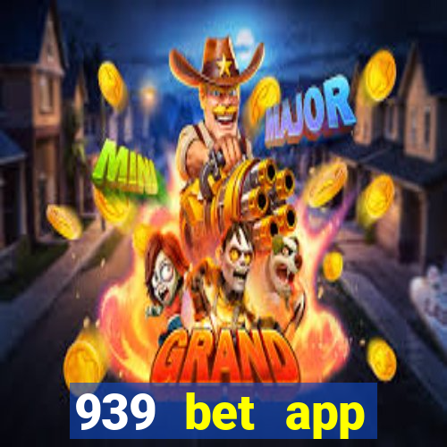 939 bet app download apk